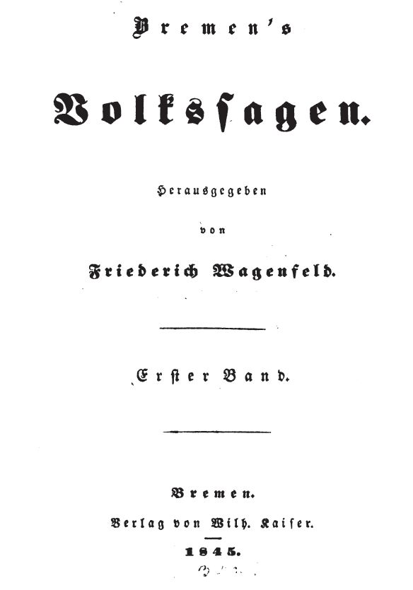 Ein Bestseller: das von Friedrich (hier fälschlich „Friederich“) Wagenfeld herausgebrachte Buch „Bremen’s Volkssagen“. Quelle: Google