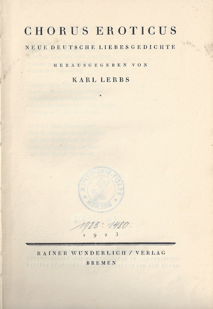 Den NS-Tugendwächtern ein Dorn im Auge: der von Karl Lerbs 1923 herausgegebene Gedichtband „Chorus Eroticus“. Quelle: Staats- und Universitätsbibliothek Bremen 